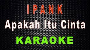 Download lagu cinta apa itu cinta mp3 di metro musik. Ipank Apakah Itu Cinta Karaoke Lmusical Chords Chordify