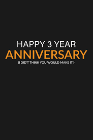 We did not find results for: Happy 3 Year Anniversary Sarcastic Anniversary Journal Notebook For Co Workers Or Family I Didn T Think You Would Make It Summers Journals Bronson Amazon De Bucher