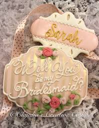 Will You Be My Bridesmaid Cookies What A Sweet Way To Pop The Question Bridesmaid Cookies Wedding Cookies Anniversary Cookies
