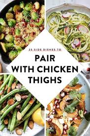 31 Side Dishes To Serve With Chicken Thighs Side Dishes For Chicken Side Dishes Easy Healthy Sides For Chicken