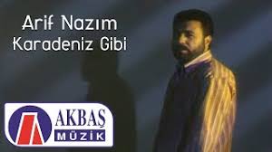 Arif Nazim Karadeniz Gibi Official Video Youtube