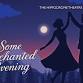 Some Enchanted Evening