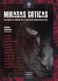 Es una gran ventaja para los aficionados que querían ver ser consciente de los beneficios de ver novelas en línea es darse de entretenimiento completo en la. Miradas Goticas Del Miedo Al Horror En La Narrativa Argentina Actual By Etiqueta Negra Issuu