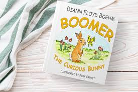 Boomer the Curious Bunny by Diann Floyd Boehm
