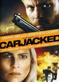 Carjacked : Bello, Maria, Dorff, Stephen, Cassidy, Joanna, Dent, Catherine,  Kerr, Kristen, Jensen, David, McQueen, Molly, Grubbs, Gary, Brooks, ...