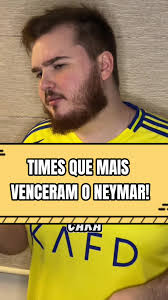 Os 10 Times que Mais Venceram Neymar