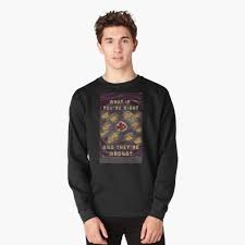 Fargo What If You Re Right And They Re Wrong What If You Re Right And They Re Wrong Fargo Poster Design T Shirt By Aditmohan27 Sweatshirts Pullover Shirt Style