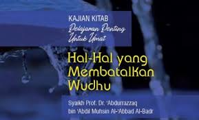 Menurut ijma ulama, wanita muslimah yang meninggal dunia wajib untuk dimandikan titik hal ini sesuai dengan perintah rasulullah untuk memandikan putrinya, zainab pada. Hal Hal Yang Membatalkan Wudhu Radio Rodja 756 Am