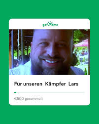 Wir teilen hier nun den Spendenlink für Lars' Beerdigung und Trauerfeier.  Wir bedanken uns bei allen Spendern, und wer nicht spenden kann oder  möchte, darf trotzdem gerne diese Kampagne durch teilen unterstützen!