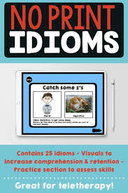 Have Fun Working On Idioms With This Easy No Print Resource Speech And Language Idioms Speech Therapy Activities