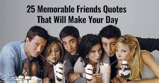 We did not find results for: 25 Memorable Friends Quotes That Will Make Your Day