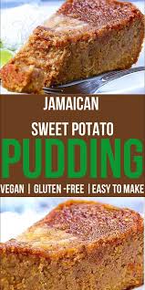Vegan Jamaican Sweet Potato Pudding In 2020 Sweet Potato Pudding Jamaican Sweet Potato Pudding Potato Pudding
