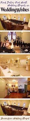 8 Wedding Chapels In Dfw Historic And Modern Wedding Chapels Chapel Wedding Modern Wedding Venue Dfw Wedding Venues