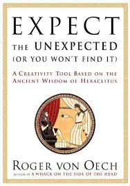 The complex nature of creativity. Expect The Unexpected Or You Won T Find It A Creativity Tool Based On The Ancient Wisdom Of H Kindle Edition By Von Oech Roger Politics Social Sciences Kindle Ebooks