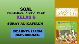 Contoh soal essay pai kelas xii semester 2 beserta jawaban part 5 berisikan postingan soal soal essai agama islam semester genap kelas 12 yang diambil dari bab 3 soal tentang. Soal Pendidikan Agama Islam Kelas 6 Tema 1 Surat Al Kafirun Youtube