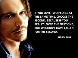 He has won the golden globe award and screen actors guild award for best actor. Johnny Depp Quotes On Love