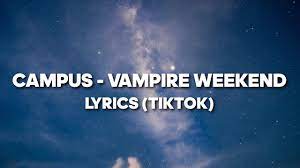 Campus Vampire Weekend Lyrics Tiktok Song Drag My Feet Along The Floor Then I See You Walking Youtube