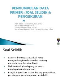 Kajian ini mempunyai dua kaedah iaitu kaedah kepustakaan dan kaedah lapangan. M09 Kaedah Pengumpulan Data 2 Soal Selidik