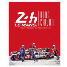 24h du mans autos, motos, camions, musees. 24h Du Mans Hors Circuit Book