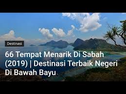 Check spelling or type a new query. Destinasi 66 Tempat Menarik Di Sabah 2019 Destinasi Terbaik Negeri Di Bawah Bayu Youtube
