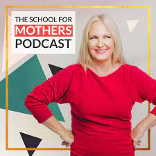 School for Mothers Podcast - School for Mothers | Listen Notes