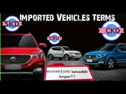 Cks knocked down vehicles characterised by:value below 40% of equivalent cbu;product management by iveco; Imported Vehicle Terms Cbu Ckd Skd Sbu Youtube