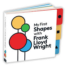 You can print or color them online at. My First Shapes With Frank Lloyd Wright Board Book Mudpuppy