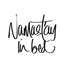 namaste in bed google search bed quotes namastay in bed dorm design