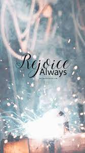 Rejoice Always Believers4ever Com Wallpaper Bible Scripture Wallpaper Worship Wallpaper
