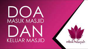 Doa Masuk Masjid Sesuai Sunnah Versi Panjang Dan Pendek