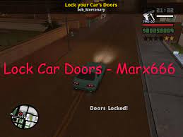 Also when closing/opening of the sound will be. Lock Your Car S Doors Grand Theft Auto San Andreas Mods