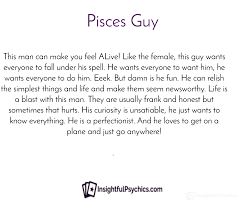 They are likely to develop a deep psychic bond, and they will bring out each other's best traits. Are Pisces Guys Loyal