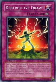 They are cards that help a duelist draw more cards. Destructive Draw Yugioh Card Prices