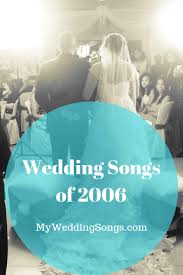 Top 2006 Wedding Songs With I Call It Love My Wish My Wedding Songs Best Wedding Songs Popular Wedding Songs Best Love Songs