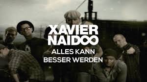 Du hättest ein großer werden können. Xavier Naidoo Alles Kann Besser Werden Official Video Youtube