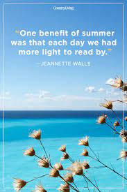 Here are 21 quotes from the film that will give you realistic lessons 42 Best Summer Quotes Inspirational Warm Weather Sayings
