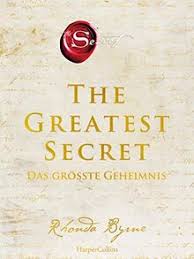 Santé, carrière, argent, relations, désirs… The Greatest Secret Das Grosste Geheimnis Von Rhonda Byrne