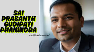 Sai Prasanth Gudipati Phanindra: Engineering a Future Through Vision,  Dedication, and Leadership