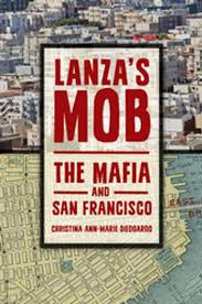 Lanzas Mob The Mafia And San Francisco