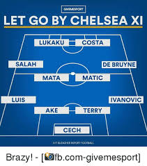 Chelsea may be wearily familiar with the numbers. Givemesport Let Go By Chelsea Xi Lukakuu Costa Salah De Bruyne Mata Matic Luis Ivanovic Ake Terry Cech Ht Bleacher Report Football Brazy Fbcom Givemesport Chelsea Meme On Me Me