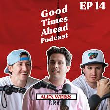 Good Times Ahead Podcast Podcast