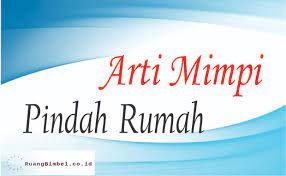Proses pindah rumah, barang, dan setelah pindah rumah. 8 Arti Mimpi Pindah Rumah Apakah Bertanda Baik Atau Buruk