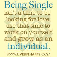 During My Single Day S I Worked Three Jobs To Make It I Did It All By Myself When The Going Get Happy Single Quotes Inspirational Quotes Inspirational Words