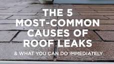 The Five Most–Common Causes of Roof Leaks – And What You Can Do ...