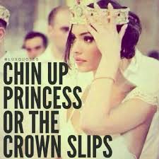 Chin Up Princess Quote