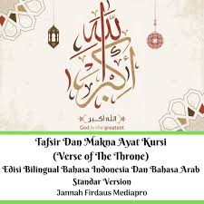 Check spelling or type a new query. Tafsir Dan Makna Ayat Kursi Verse Of The Throne Edisi Bilingual Bahasa Indonesia Dan Bahasa Arab Standar Version Audiobook By Jannah Firdaus Mediapro 9781982772437 Rakuten Kobo United States