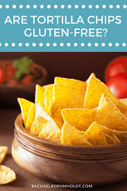January 1, 2019 31 comments. Gluten Free Tortilla Chips Find Out If Your Favorite Brands Are Gluten Free