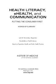 Front Matter Health Literacy Ehealth And Communication Putting The Consumer First Workshop Summary The National Academies Press