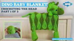 Dinosaur Baby Blanket Crocheting The Head Part 1of3 Crafting Happiness Youtube Dinosaur Baby Blanket Baby Blanket Crochet Baby Blanket Animals