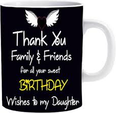 To say i had a blast yesterday will be an understatement… it's my best birthday so far. Indian Tag Thank You Family Friends For All Your Sweet Birthday Wishes To My Daughter Ceramic Coffee Mug Price In India Buy Indian Tag Thank You Family Friends For